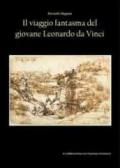 Il viaggio fantasma del giovane Leonardo da Vinci