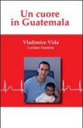 Un cuore in Guatemala