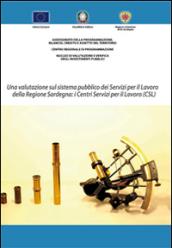 Una valutazione sul sistema pubblico dei servizi per il lavoro della Regione Sardegna. I centri per il lavoro (CSL)