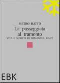 La passeggiata al tramonto. Vita e scritti di Immanuel Kant