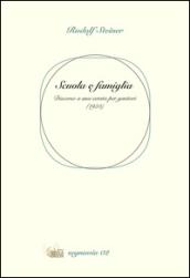 Scuola e famiglia. Discorso di Rudolf Steiner ai genitori della prima scuola Waldorf