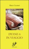 Dyane 6 in viaggio