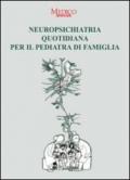 Neuropsichiatria quotidiana per il pediatra di famiglia