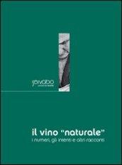 Il vino «naturale». I numeri, gli intenti e altri racconti