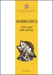 Ambrosius. Primi vespri della solennità. Testo latino a fronte