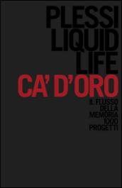 Plessi. Liquid life. Il flusso della memoria. 1000 progetti