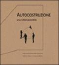 Autocostruzione. Una casa possibile