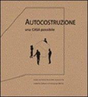 Autocostruzione. Una casa possibile