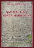 San Martino terra marrucina. La storia, le tradizioni, l'arte, il territorio, le peculiarità di una cittadina ultramillenaria e della sua antica gente