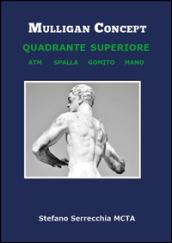 Mulligan concept quadrante superiore. Atm, spalla, gomito, mano. Con DVD