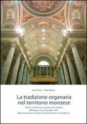 La tradizione organaria nel territorio monzese. Studi e ricerche in occasione del restauro dell'organo Livio Tornaghi 1859 della chiesa. in Brugherio