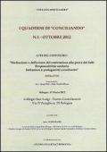 «Mediazione e deflazione del contenzioso alla prova dei fatti. Responsabilità sanitaria. Istituzioni e protagonisti a confronto»