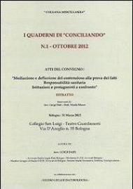 «Mediazione e deflazione del contenzioso alla prova dei fatti. Responsabilità sanitaria. Istituzioni e protagonisti a confronto»