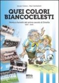 Quei colori biancocelesti. Storia a fumetti del primo secolo di Entella, 1914-2014