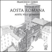 Aosta romana. Ediz. italiana e francese