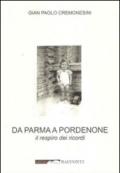 Da Parma a Pordenone. Il respiro dei ricordi