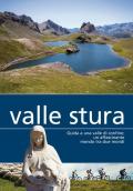 Valle Stura. Guida a una valle di confine: un affascinante mondo tra due mondi