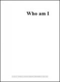 Who am I. Catalogo della mostra. Ediz. illustrata