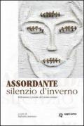 Asoordante silenzio d'inverno. Riflessioni e poesie del nostro tempo