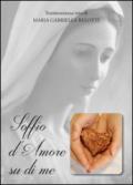 Soffio d'amore su di me. Testimonianza vera