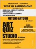 Artquiz studio. Test di ammissione a: medicina, odontoiatria, veterinaria, professioni sanitarie, biotecnoloolge. Area medica-sanitaria