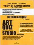 Artquiz studio. Test di ammissione a: medicina, odontoiatria, veterinaria, professioni sanitarie, biotecnoloolge. Area medica-sanitaria