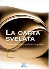 La carta svelata. Un'opera a schede scritta da specialisti per non specialisti