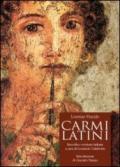 Carmi latini. Raccolta e versione italiana. Testo latino e italiano