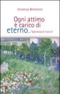 Ogni attimo è carico di eterno. «Speranza di futuro»