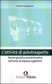 L'attività di autotrasporto. Norme giuridico-amministrative sull'avvio dell'impresa e gestione