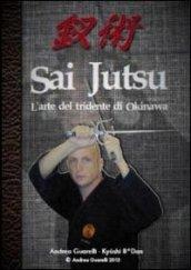 Sai jutsu. L'arte del tridente di Okinawa