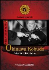 Okinawa Kobudo. Storia e tecniche