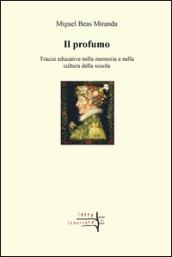 Il profumo. Tracce educative nella memoria e nella cultura della scuola