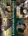 Le stagioni della fauna selvatica. I colori della natura. Ediz. illustrata. Con DVD