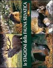 Le stagioni della fauna selvatica. I colori della natura. Ediz. illustrata. Con DVD