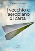 Il vecchio e l'aeroplano di carta