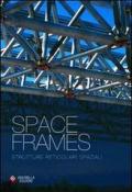 Space frames. Strutture reticolari spaziali. Con CD-ROM. Ediz. inglese