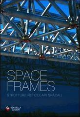 Space frames. Strutture reticolari spaziali. Con CD-ROM. Ediz. inglese