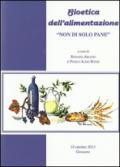 Bioetica dell'alimentazione. Non di solo pane