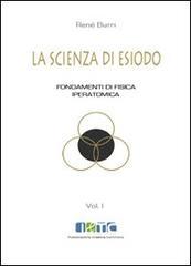 La scienza di Esiodio. Fondamenti di fisica iperatomica