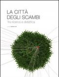 La città degli scambi. Tra ricerca e didattica