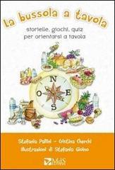 La bussola a tavola. Storielle, giochi, quiz per orientarsi a tavola