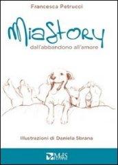 Mia story. Dall'abbandono all'amore