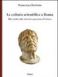 La cultura scientifica a Roma. Uno studio sulle naturales quaestiones di Seneca