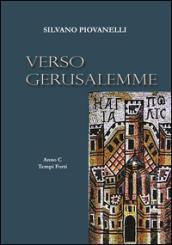 Verso Gerusalemme. Anno C.: 1