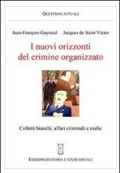 I nuovi orizzonti del crimine organizzato. Colletti bianchi, affari criminali e mafie