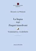 La lingua degli zingari transilvani. Grammatica, vocabolario. Ediz. bilingue