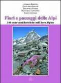 Fiori e paesaggi delle Alpi. 340 escursioni floristiche nell'arco alpino