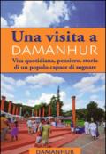 Una visita Damanhur. Vita quotidiana, pensiero, storia di un popolo capace di sognare