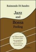 Jazz and Bossa Feeling per Chitarra Classica. Otto arrangiamenti nello stile classico. Ediz. italiana e inglese